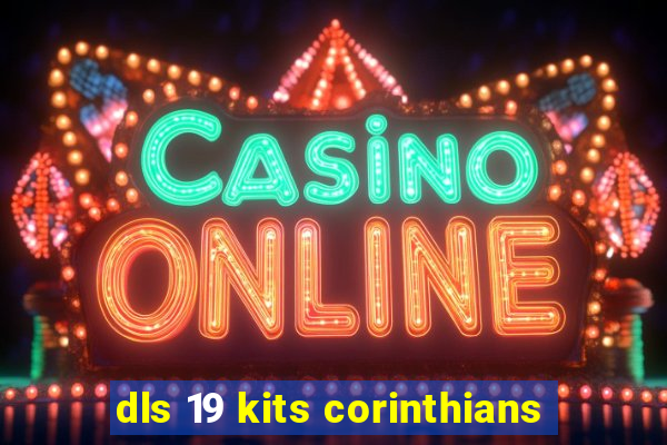 dls 19 kits corinthians